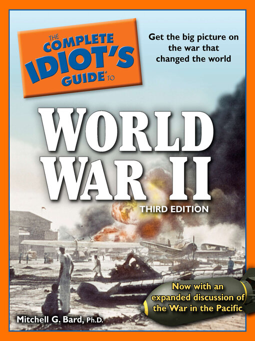 Title details for The Complete Idiot's Guide to World War II by Mitchell G. Bard Ph.D. - Available